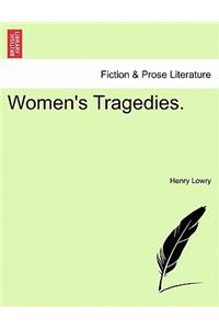 Women's Tragedies.