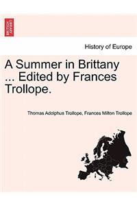 Summer in Brittany ... Edited by Frances Trollope.