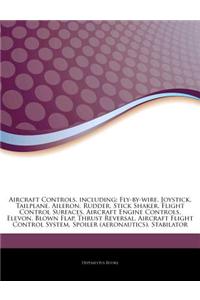 Articles on Aircraft Controls, Including: Fly-By-Wire, Joystick, Tailplane, Aileron, Rudder, Stick Shaker, Flight Control Surfaces, Aircraft Engine Co