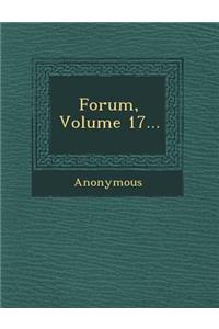 Forum, Volume 17...