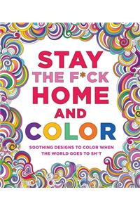 Stay the F*ck Home and Color