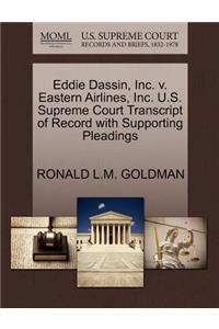 Eddie Dassin, Inc. V. Eastern Airlines, Inc. U.S. Supreme Court Transcript of Record with Supporting Pleadings