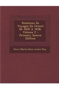 Relations de Voyages En Orient de 1830 a 1838, Volume 2