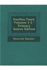 Goethes Faust, Volumes 1-2