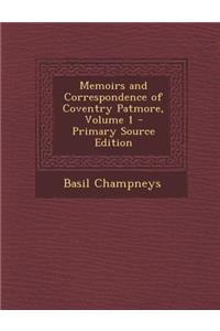 Memoirs and Correspondence of Coventry Patmore, Volume 1