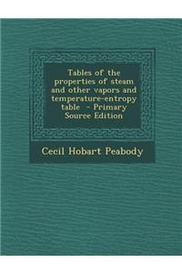 Tables of the Properties of Steam and Other Vapors and Temperature-Entropy Table