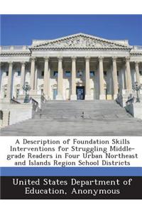 A Description of Foundation Skills Interventions for Struggling Middle-Grade Readers in Four Urban Northeast and Islands Region School Districts