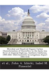 Microbial and Dissolved Organic Carbon Characterization of Stormflow in the Santa Ana River at Imperial Highway, Southern California, 1999-2002