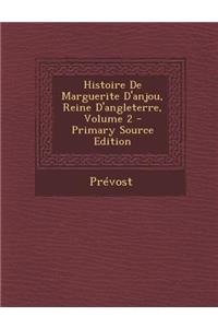 Histoire de Marguerite D'Anjou, Reine D'Angleterre, Volume 2