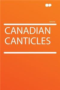 Canadian Canticles