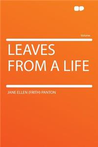 Leaves from a Life