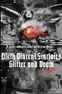 Lilith Vincent Sinclairs Glitter and Doom