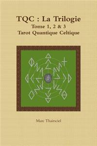 TQC: La Trilogie