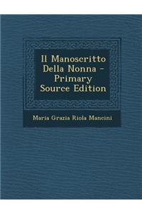 Il Manoscritto Della Nonna - Primary Source Edition