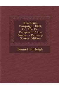 Khartoum Campaign, 1898, Or, the Re-Conquest of the Soudan