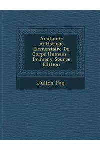Anatomie Artistique Elementaire Du Corps Humain