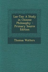 Lao-Tzu: A Study in Chinese Philosophy