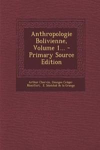 Anthropologie Bolivienne, Volume 1...