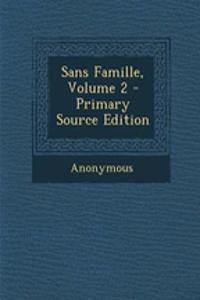 Sans Famille, Volume 2 - Primary Source Edition