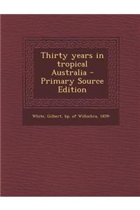 Thirty Years in Tropical Australia