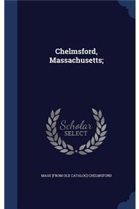 Chelmsford, Massachusetts;