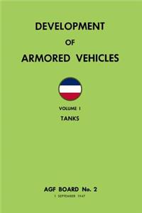 Development of Armored Vehicles Volume 1: Tanks