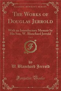 The Works of Douglas Jerrold, Vol. 4