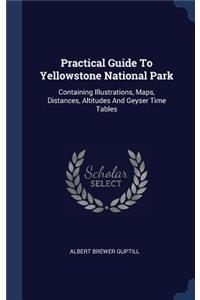 Practical Guide To Yellowstone National Park