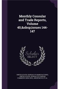 Monthly Consular and Trade Reports, Volume 40, Issues 144-147