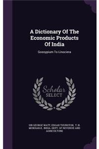 Dictionary Of The Economic Products Of India