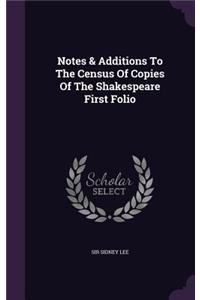Notes & Additions To The Census Of Copies Of The Shakespeare First Folio