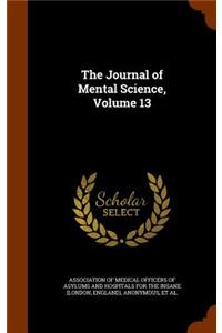 The Journal of Mental Science, Volume 13