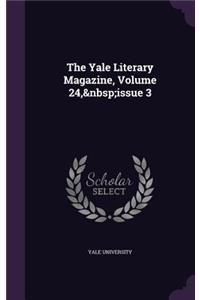 The Yale Literary Magazine, Volume 24, Issue 3