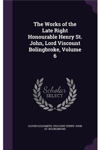 Works of the Late Right Honourable Henry St. John, Lord Viscount Bolingbroke, Volume 6
