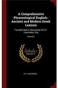 A Comprehensive Phraseological English-Ancient and Modern Greek Lexicon