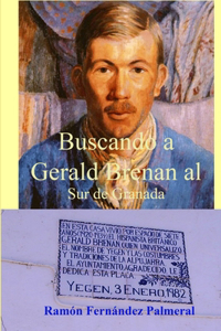 Buscando a Gerald Brenan al Sur de Granada