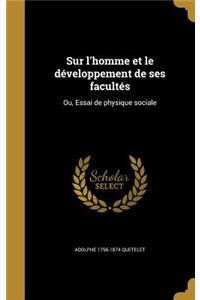 Sur l'homme et le développement de ses facultés