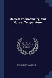 Medical Thermometry, and Human Temperature
