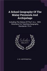 A School Geography Of The Malay Peninsula And Archipelago