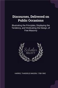 Discourses, Delivered on Public Occasions