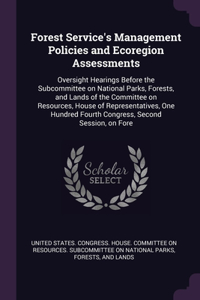 Forest Service's Management Policies and Ecoregion Assessments