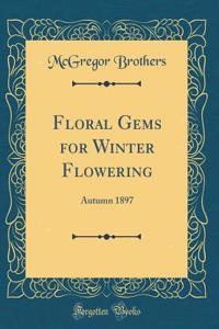 Floral Gems for Winter Flowering