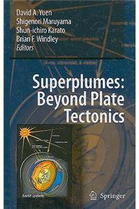 Superplumes: Beyond Plate Tectonics