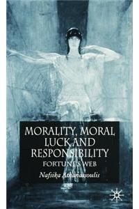 Morality, Moral Luck and Responsibility