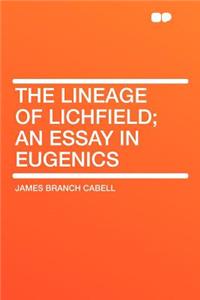 The Lineage of Lichfield; An Essay in Eugenics