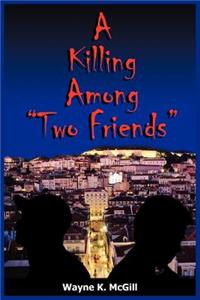 Killing Among Two Friends