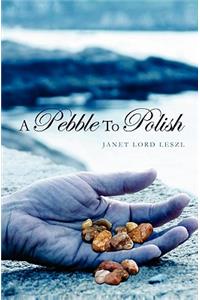 A Pebble To Polish