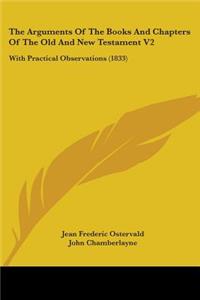 Arguments Of The Books And Chapters Of The Old And New Testament V2