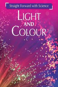 Straight Forward with Science: Light and Colour