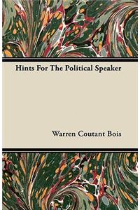 Hints For The Political Speaker